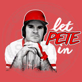 Let Pete In - Cincy Shirts